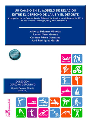 cover image of Un cambio en el modelo de relación entre el derecho de la UE y el deporte. A propósito de las Sentencias del Tribunal de Justicia de diciembre de 2023 en los asuntos Superliga, ISU y Real Amberes F.C.